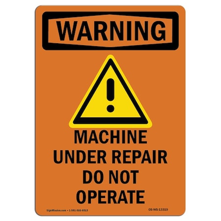 Signmission OSHA WARNING Sign, Machine Under Repair W/ Symbol, 10in X 7in Decal, 7" W, 10" H, Portrait OS-WS-D-710-V-13319